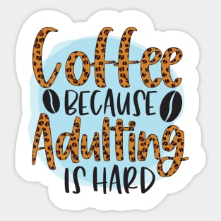 Coffee Because Adulting Is Hard Sticker